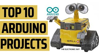 TOP 10 Arduino Projects Of All Time [upl. by Akirehs423]