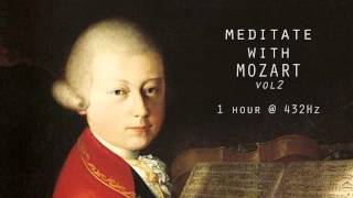 Meditate with Mozart  432Hz Classical Music  Vol 2 [upl. by Chevy283]