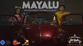 Mayalu  Swoopna Suman Ft DrTrishala Gurung  Official MV [upl. by Luanni518]