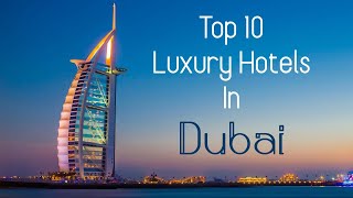 Top 10 Luxury Hotels in Dubai [upl. by Mixam]