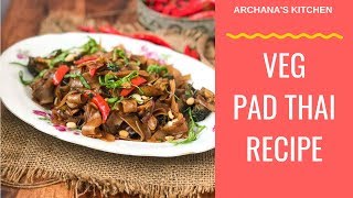 Vegetarian Pad Thai Recipe  Thai Recipes by Archanas Kitchen [upl. by Lynda]