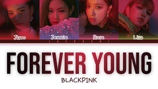 BLACKPINK  Forever Young Color Coded Lyrics [upl. by Ellierim]