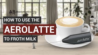 How To Use the AeroLatte To Froth Milk [upl. by Bowman]