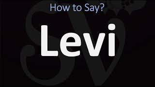 How to Pronounce Levi CORRECTLY [upl. by Krystal]