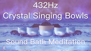 432Hz Crystal Singing Bowls Sound Bath  Relaxing Waves  Deep Healing Meditation Music [upl. by Kirre578]