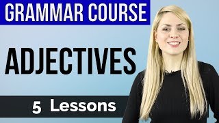 ADJECTIVES  Basic English Grammar Course  5 Lessons [upl. by Enirehtahc]