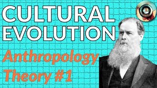 How Do Cultures Evolve  featuring Edward Burnett Tylor — Anthropology Theory 1 [upl. by Iruahs376]