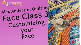 Alex Anderson Quilting  Faces Quilt Class 3  Customize the Face [upl. by Haik896]