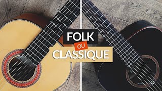 Guitare CLASSIQUE ou FOLK  quelle DIFFÉRENCE pour débuter [upl. by Ahsar777]