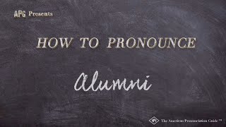 How to Pronounce Alumni Real Life Examples [upl. by Kinsley]