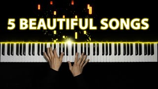 5 Beautiful Piano Songs [upl. by Rexer438]