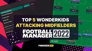 FM22 Wonderkids Attacking Midfielders  Football Manager 2022 [upl. by Abrahan834]