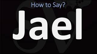 How to Pronounce Jael CORRECTLY [upl. by Aniger]