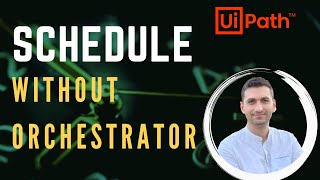 UiPath schedule a robot without Orchestrator [upl. by Netsreik]