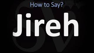 How to Pronounce Jireh CORRECTLY [upl. by Hickey]