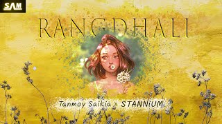 RANGDHALI  Tanmoy Saikia amp STANNiUM  Samiran Saikia Official Release [upl. by Vevay]