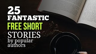 25 Fantastic Free Short Stories That You Wish Youve Read Before [upl. by Laius]