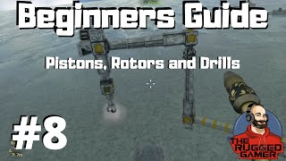 Space Engineers  Beginners Guide  How To  Pistons Rotors and Drills  Episode 8 [upl. by Naivaf773]