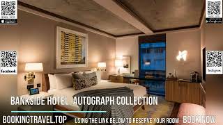 Bankside Hotel Autograph Collection [upl. by Serrano935]