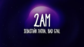 Sebastián Yatra Bad Gyal  2AM [upl. by Rehm]