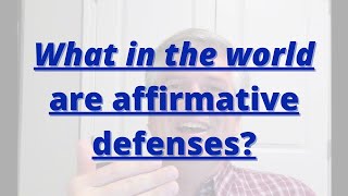 What in the world are affirmative defenses [upl. by Elimaj]