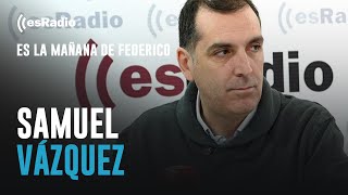 Federico Jiménez Losantos entrevista a Samuel Vázquez [upl. by Alyac]