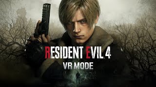 Resident Evil 4 VR Mode  Launch Trailer [upl. by Idissak]