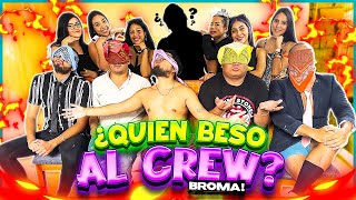 🔥 BROMA ¿QUIEN BESO AL CREW🔥 [upl. by Eyt]