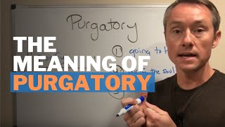 The Meaning of Purgatory in the Catholic Church [upl. by Collin]