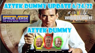 Aztek Dummy Update 62422  Sprueverse Time Machine Challenge Part 2 [upl. by Anivid676]