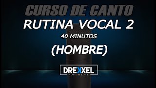 RUTINA para VOCALIZAR  HOMBRE  Nivel 2  40 minutos [upl. by Savvas]