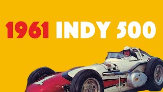 EXCITING 1961 INDIANAPOLIS 500  High Quality Race Film  AJ FOYT Race Winner [upl. by Eilyac]