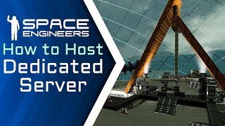 Space Engineers  How to Host a Dedicated Server  A Tutorial Using Torch [upl. by Artinak]