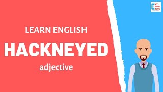 Hackneyed  Meaning with examples  My Word Book [upl. by Ailegave]