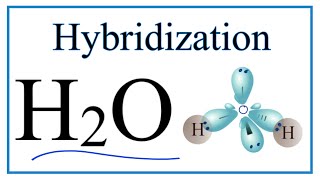 Hybridization of H2O description of hybrid orbitals for O [upl. by Simeon]