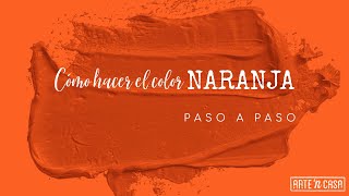 Cómo hacer el color naranja [upl. by Olivette]