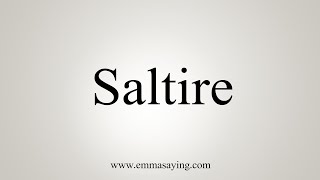 How To Say Saltire [upl. by Zetneuq457]