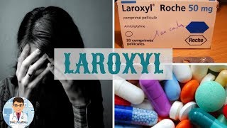 LAROXYL Amitriptyline  TOUT SUE CE MÉDICAMENT ANTIDÉPRESSEUR  DOCTOR ALADDIN [upl. by Inasah]