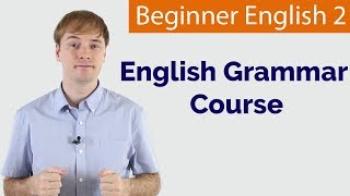 Basic English  Grammar Course For Beginners  38 Lessons [upl. by Nylecsoj]