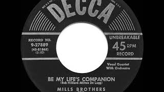 1952 HITS ARCHIVE Be My Life’s Companion  Mills Brothers their original version [upl. by Heather127]