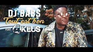 Dj Babs  Tout est bon Ft 4Keus Clip Officiel [upl. by Aihseyn]