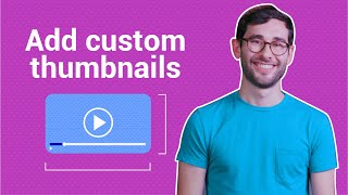 How to Add Custom Thumbnails to Your YouTube Videos [upl. by Aelsel]