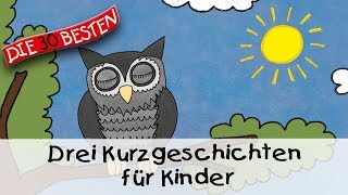 🥱 Drei Kurzgeschichten für Kinder 13 Min  Folge 10  Gute Nacht Geschichten für Kinder [upl. by Attenej490]