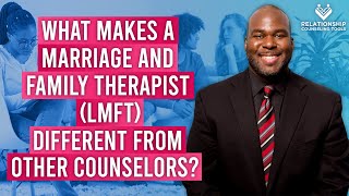 What Makes A Marriage and Family Therapist LMFT Different from Other Counselors [upl. by Collayer]