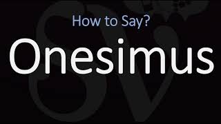 How to Pronounce Onesimus CORRECTLY [upl. by Aenet]