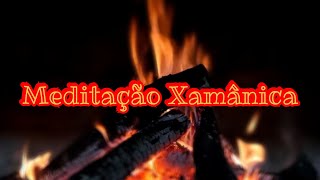 MEDITAÇÃO XAMÂNICA 🔥  Ritual do fogo ao som de tambor xamânico flauta nativa e chocalho [upl. by Stephania914]