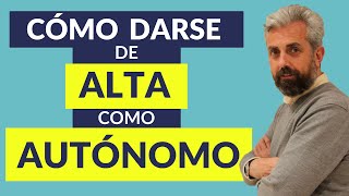 👉 Cómo darse de ALTA AUTÓNOMO  💥ACTUALIZADO 2021💥 [upl. by Ribal697]