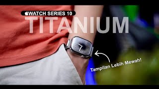 New Apple Watch Series 10 Titanium Polished Unboxing amp Review Indonesia 2024 [upl. by Ttegirb]