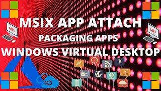 MSIX App Attach Packaging Apps for Windows Virtual Desktop WVD VDI RDS Step by Step [upl. by Zollie706]