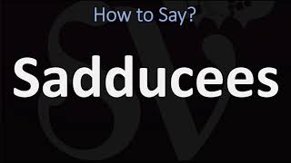 How to Pronounce Sadducees CORRECTLY [upl. by Ayotnahs]